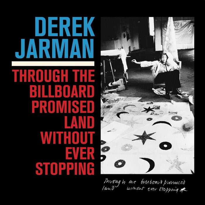 Derek Jarman Through The Billboard Promised Land Without Ever Stopping Vinyl LP 2026
