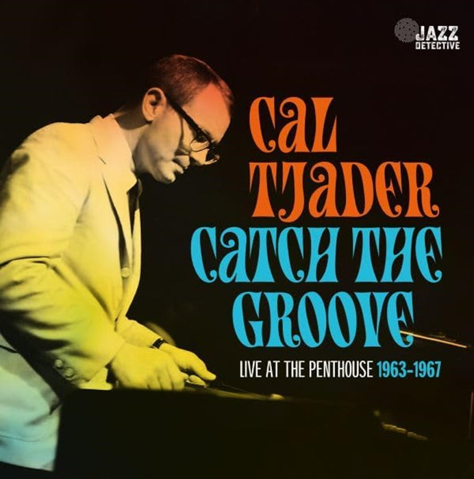 Cal Tjader Catch The Groove. Live At The Penthouse 1963-1967 Vinyl LP 2023