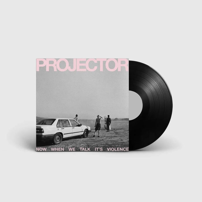 Projector Now When We Talk It's Violence Vinyl LP 2024