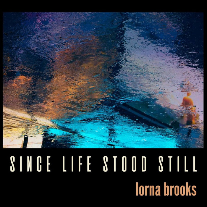 Lorna Brooks Since Life Stood Still Vinyl LP Due Out 17/01/25