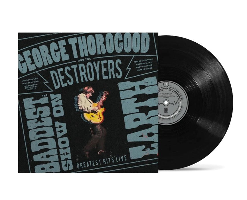 George Thorogood And The Destroyers The Baddest Show On Earth: Greatest Hits Live Vinyl LP Due Out 12/06/26