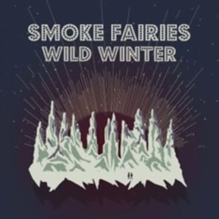 Smoke Fairies Wild Winter Vinyl LP Snowglobe Glitter Colour Due Out 13/12/24