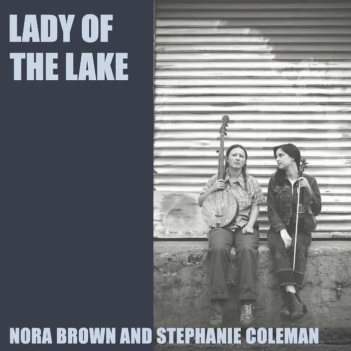 Nora Brown and Stephanie Coleman Lady of the Lake 10" Vinyl EP 2024