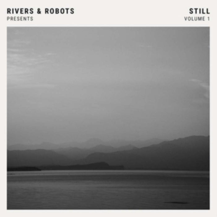 RIVERS & ROBOTS Still Vol 1 Vinyl LP 2017