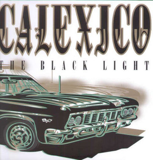 CALEXICO BLACK LIGHT LP VINYL NEW (US) 33RPM