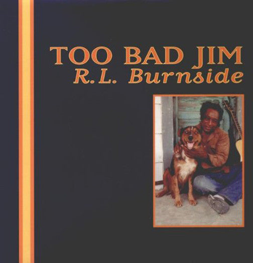 RL BURNSIDE TOO BAD JIM LP VINYL NEW 33RPM