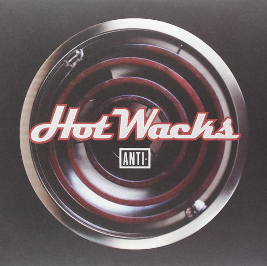 HOT WACKS ANTI LP VINYL FALL COM VAR LP VINYL 33RPM NEW 2013