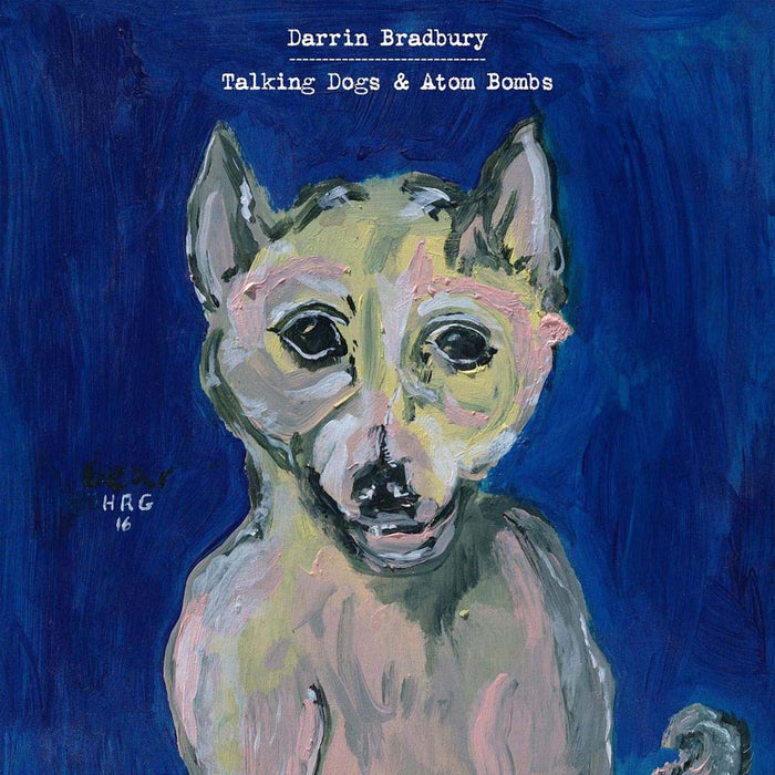 Darrin Bradbury Talking Dogs & Atom Bombs Vinyl LP New 2019