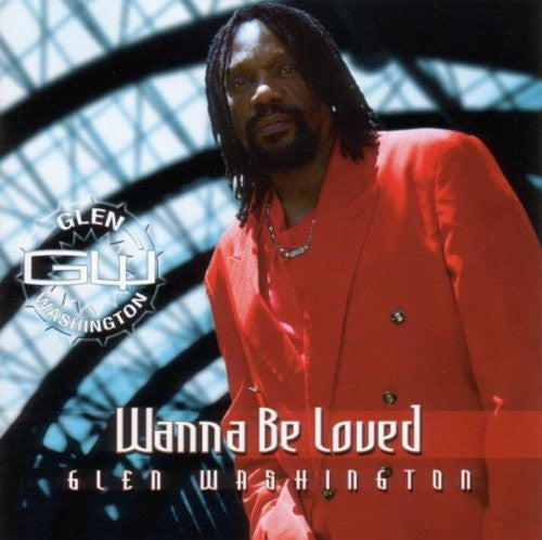 GLEN WASHINGTON WANNA BE LOVED LP VINYL NEW 33RPM