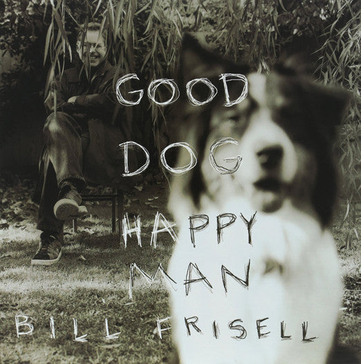BILL FRISELL GOOD DOG HAPPY MAN CD AND LP VINYL NEW (US) 33RPM