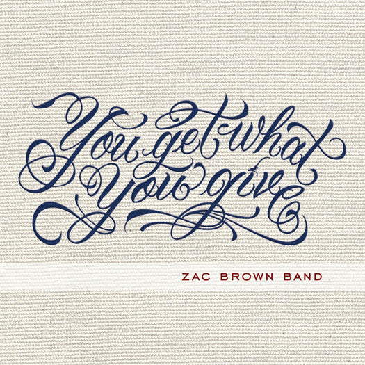 ZAC BROWN YOU GET WHAT YOU GIVE LP VINYL NEW (US) 33RPM