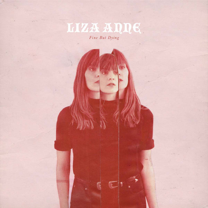 LIZA ANNE Fine But Dying LP Vinyl NEW 2018