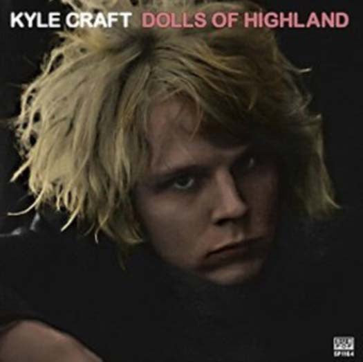Kyle Craft Dolls Of Highland Vinyl LP 2016