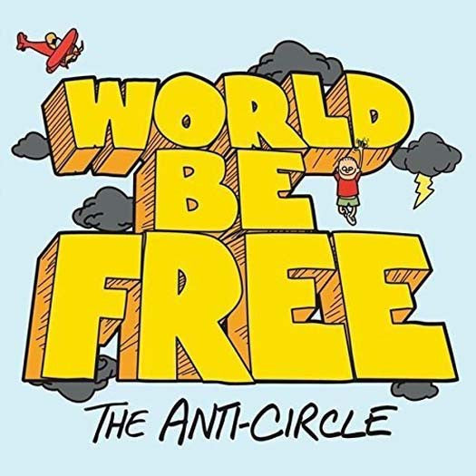 WORLD BE FREE THE ANTI-CIRCLE LP VINYL NEW 33RPM