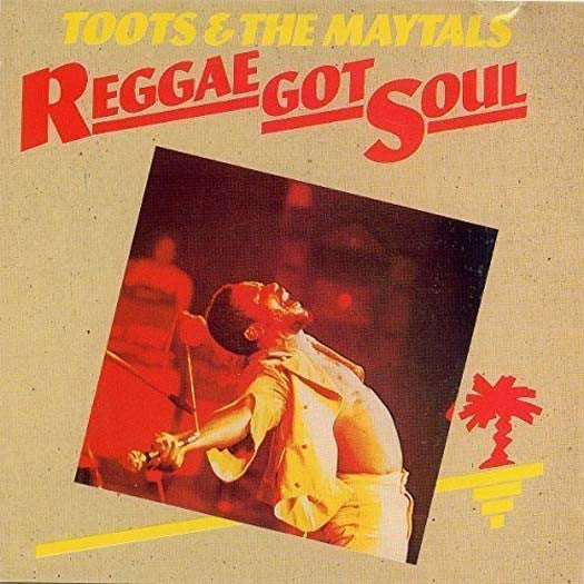 Toots & The Maytals Reggae Got Soul Vinyl LP 2016