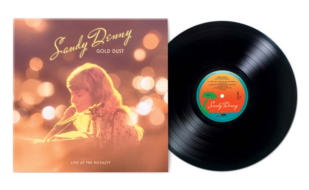 Sandy Denny Gold Dust Live At The Royalty Vinyl LP RSD 2022