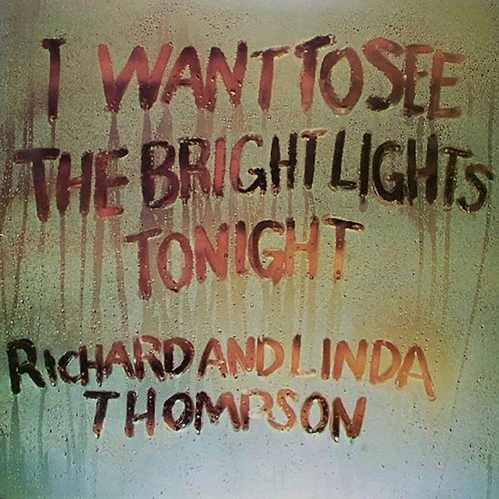 Richard & Linda Thompson - I Want To See The Bright Lights Vinyl LP 2020