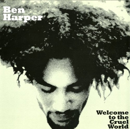 BEN HARPER WELCOME TO THE CRUEL WORLD LP VINYL 33RPM NEW