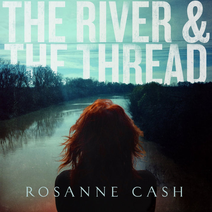ROSANNE CASH RIVER AND THE THREAD LP VINYL 33RPM NEW