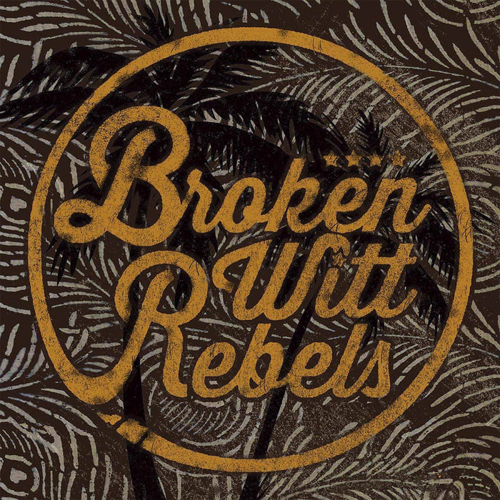 Broken Witt Rebels Broken Witt Rebels Vinyl LP New 2018