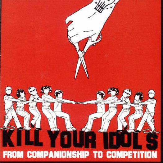 KILL YOUR IDOLS FROM COMPANIONSHIP TO COMPETITION LP VINYL NEW 33RPM