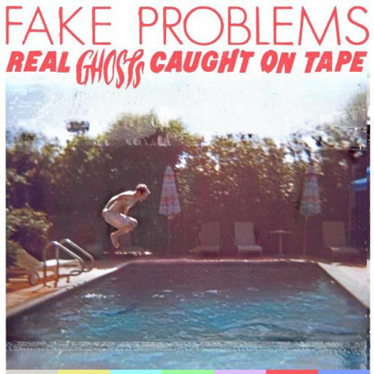 FAKE PROBLEMS REAL GHOSTS CAUGHT ON TAPE LP VINYL NEW 33RPM