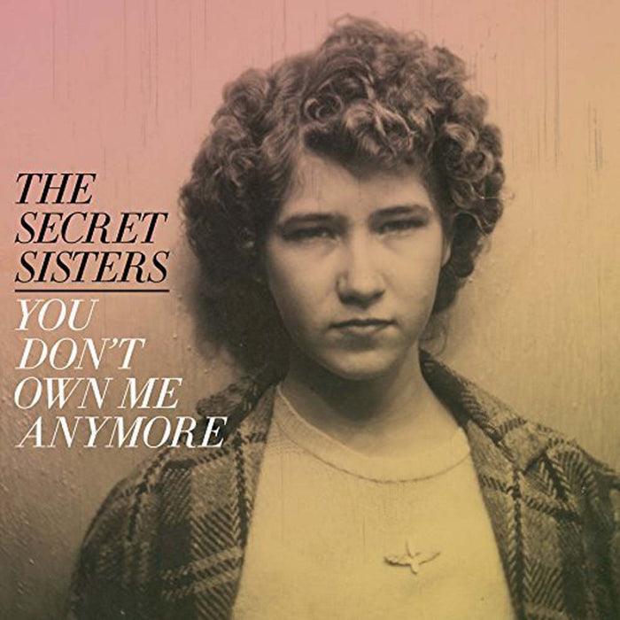 THE SECRET SISITERS You Don't Own Me Anymore LP Vinyl NEW