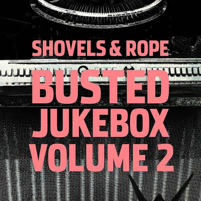 SHOVELS & ROPE Busted Jukebox Vol. 2 LP Vinyl Compilation NEW 2018