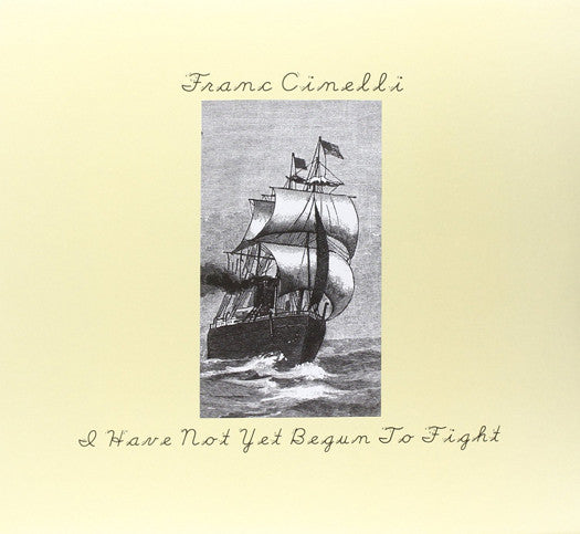 Franc Cenelli I Have Not Yet Begun To Fight Vinyl LP 2013