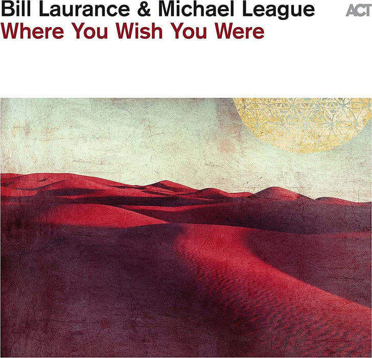 Bill Laurance & Michel League Where You Wish You Were Vinyl LP 2023