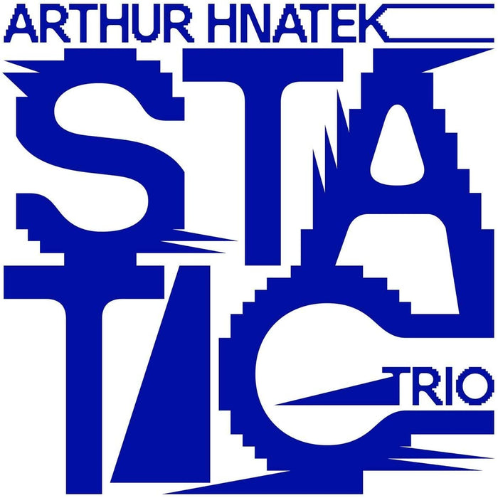 Arthur Hnatek Trio - Static Vinyl LP 2021