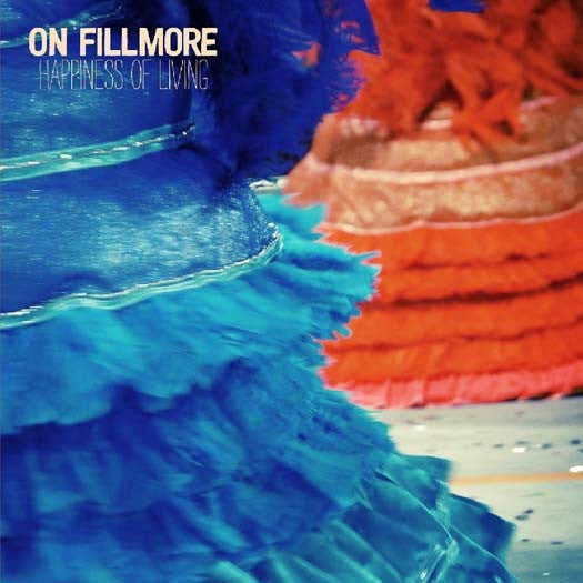 ON FILLMORE Happiness Of Living Vinyl LP 2017