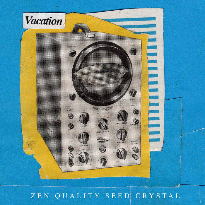 Vacation Zen Quality Seed Crystal 12" Vinyl EP New 2019