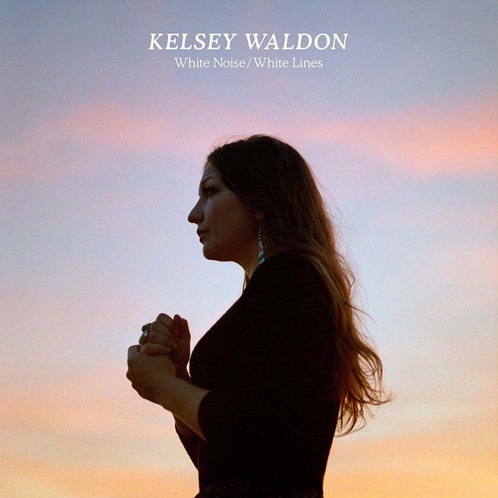 Kelsey Waldon White Noise White Lines Vinyl LP New 2019