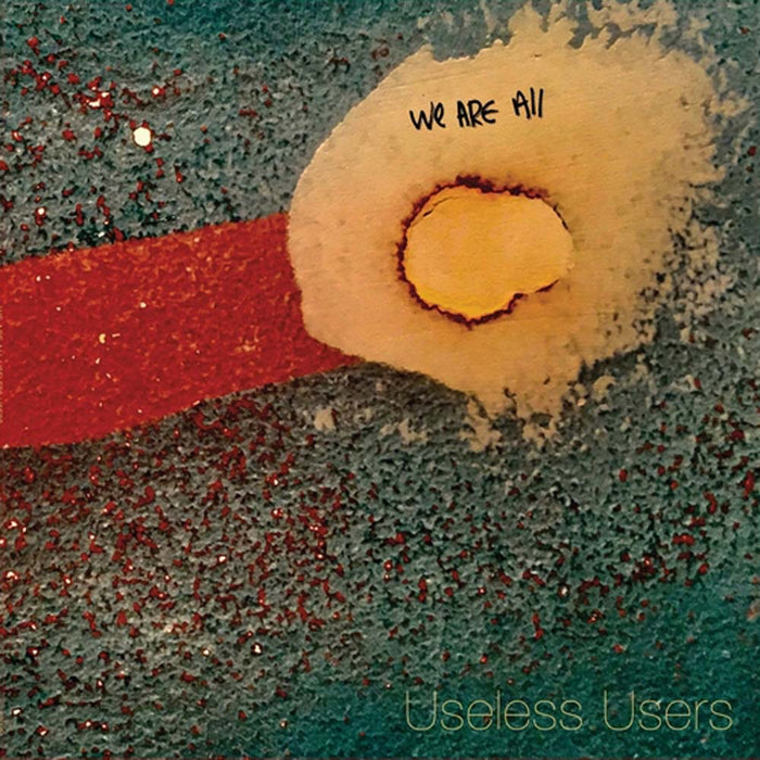 Useless Users We Are All Useless Users Vinyl LP 2022