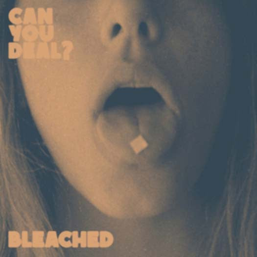 Bleached Can You Deal? Vinyl EP 2017