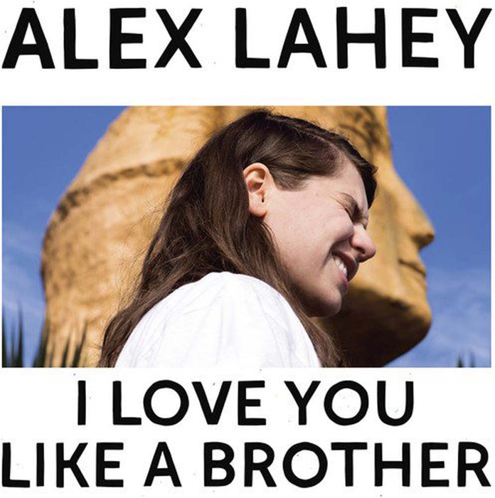 ALEX LAHEY I Love You Like A Brother LP Vinyl NEW 2017