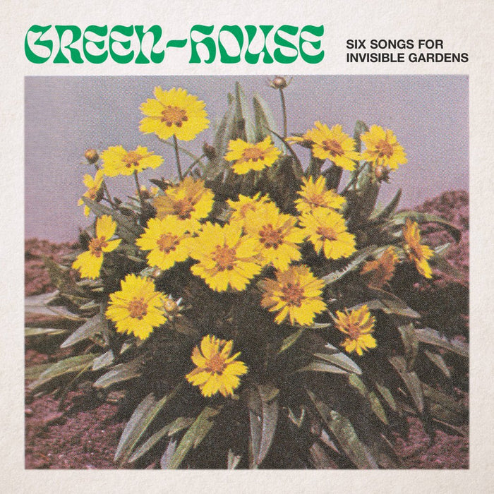 Green-House - Six Songs For Invisible Gardens Vinyl LP 2020