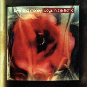 Love And Money Dogs In The Traffic Vinyl LP Indies Red Colour 2022