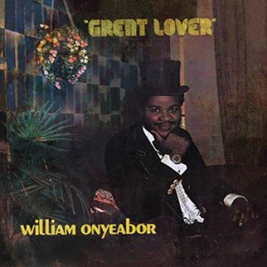 WILLIAM ONYEABOR GREAT LOVER LP VINYL NEW 33RPM