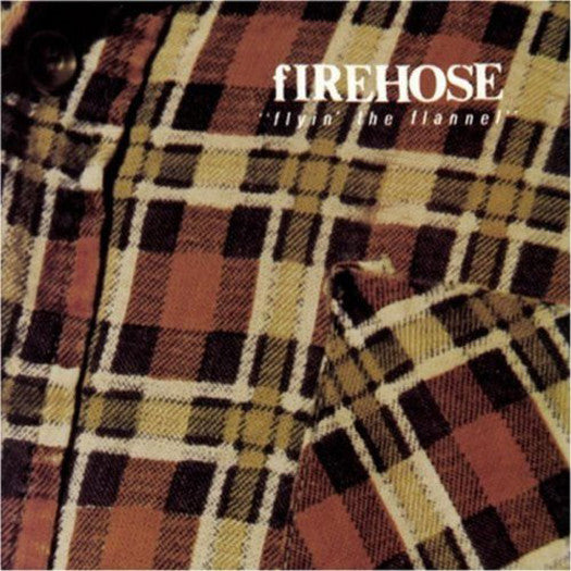 FIREHOSE FLYIN THE FLANNEL LP VINYL NEW (US) 33RPM