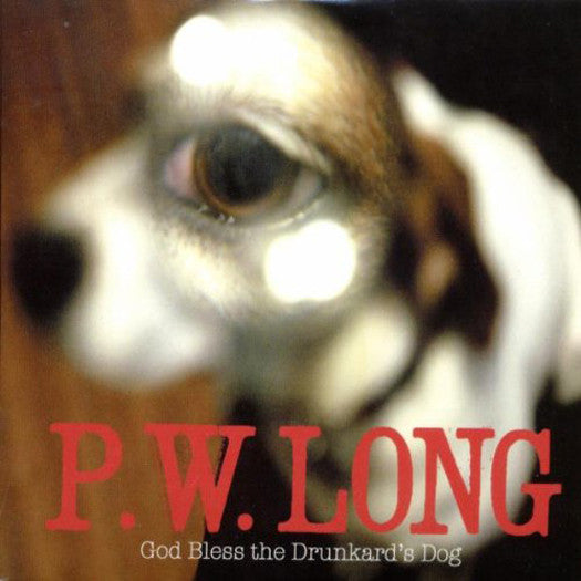 P.W. LONG GOD BLESS THE DRUNKARD'S DOG LP VINYL NEW 33RPM