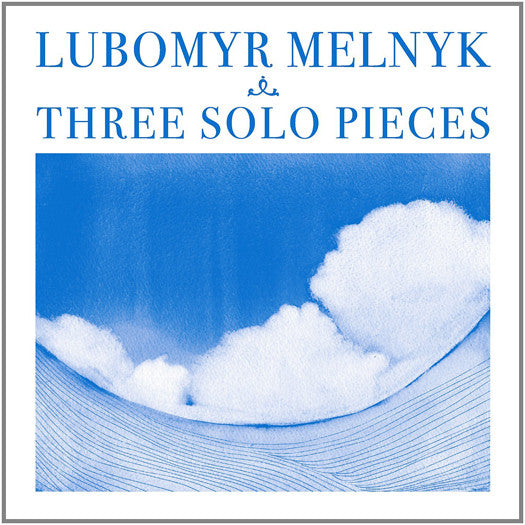 LUBOMYR MELNYK THREE SOLO PIECES LP VINYL NEW (US) 33RPM