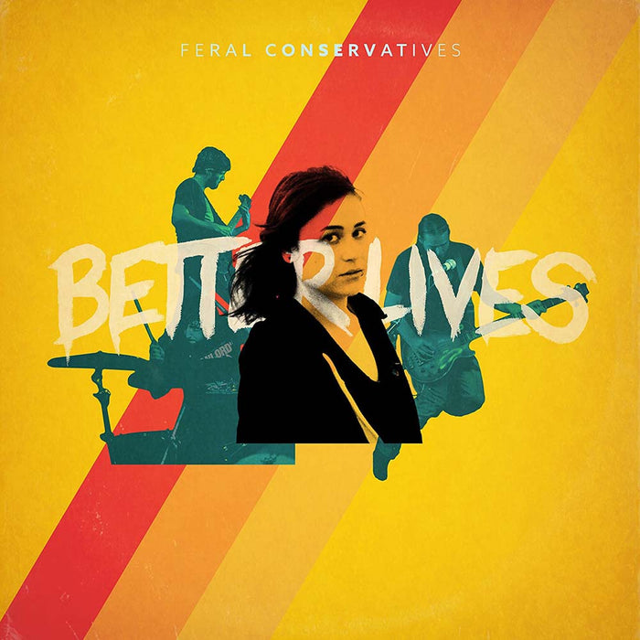 FERAL CONSERVATIVES Better Lives LP Vinyl NEW 2017
