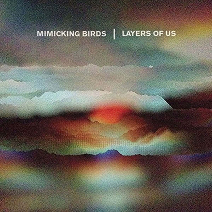 MIMICKING BIRDS Layers Of Us LP Vinyl NEW 2018