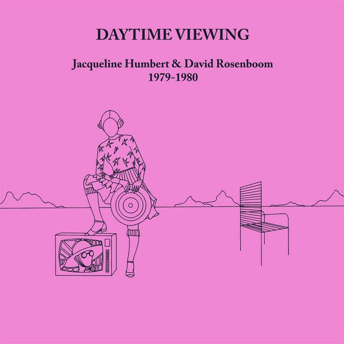 Jacqueline Humbert & David Rosenboom Daytime Viewing Vinyl LP 2023