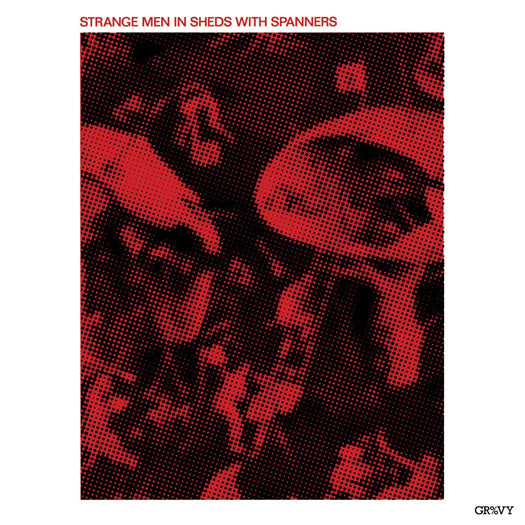 Strange Men In Sheds With Spanners Vinyl LP 2011