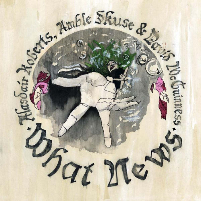 A. Roberts, A. Skuse & D. McGuinness What News Vinyl LP 2018