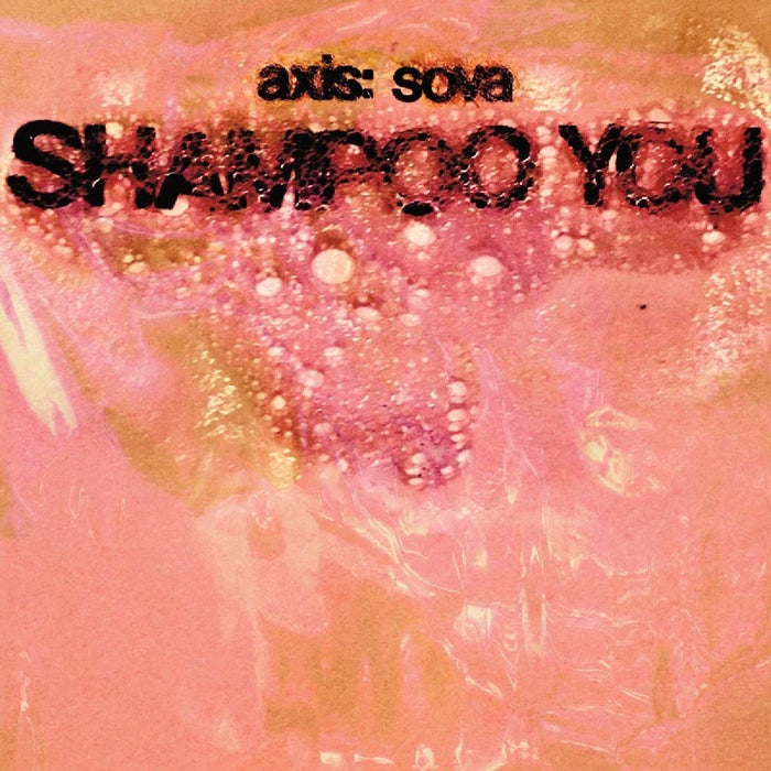 Axis Sova Shampoo You Vinyl LP 2018