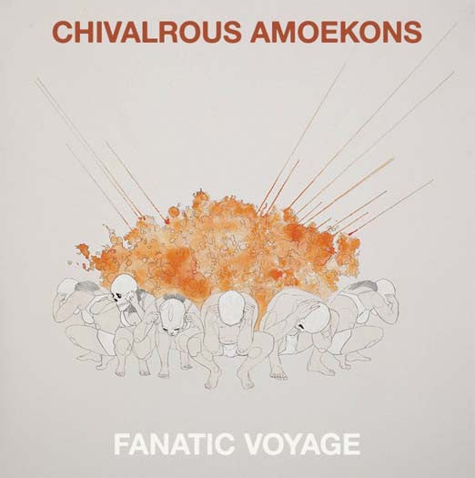 CHIVALROUS AMOEKONS Fanatic Voyage Vinyl LP